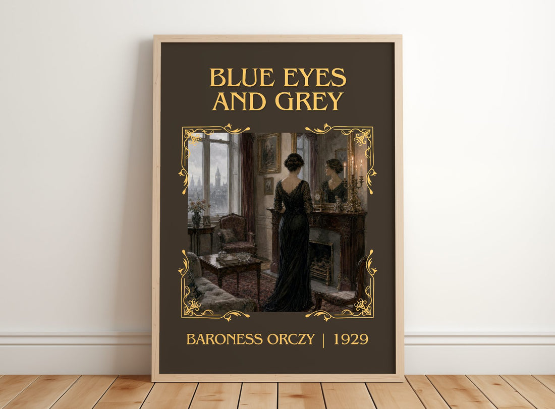 Blue Eyes And Grey Classic Book Art Print by Baroness Orczy – framed print leaning on a wooden floor