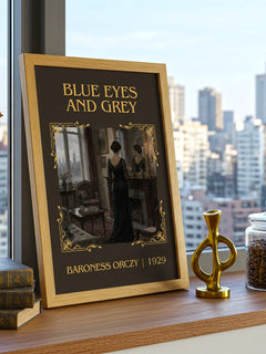 Blue Eyes And Grey Classic Book Art Print by Baroness Orczy – framed print on a city-view windowsill