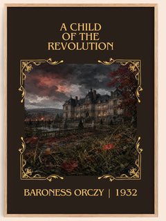 A Child Of The Revolution Classic Book Art Print by Baroness Orczy – book poster