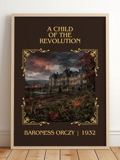 A Child Of The Revolution Classic Book Art Print by Baroness Orczy – framed print leaning on a wooden floor