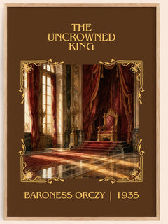 The Uncrowned King Classic Book Art Print by Baroness Orczy – book poster