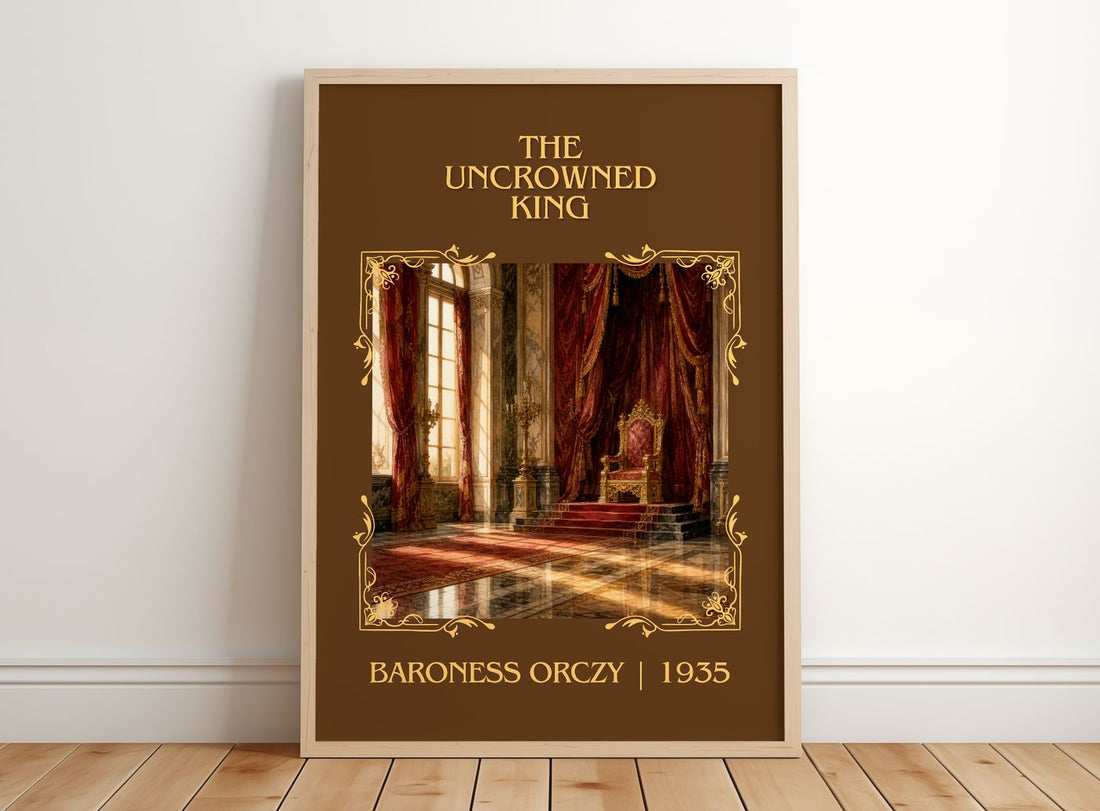 The Uncrowned King Classic Book Art Print by Baroness Orczy – framed print leaning on a wooden floor