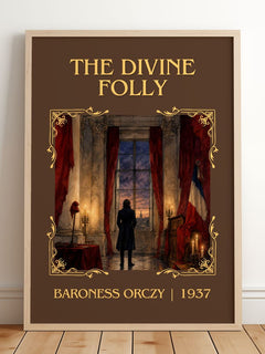 The Divine Folly Classic Book Art Print by Baroness Orczy – framed print leaning on a wooden floor