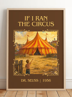 If I Ran The Circus Classic Book Art Print by Dr. Seuss – framed print leaning on a wooden floor