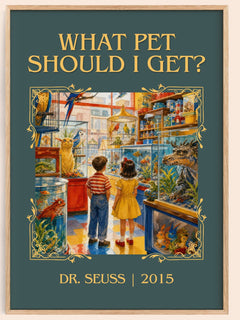 What Pet Should I Get? Classic Book Art Print by Dr. Seuss – book poster