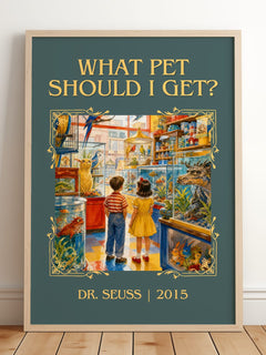 What Pet Should I Get? Classic Book Art Print by Dr. Seuss – framed print leaning on a wooden floor