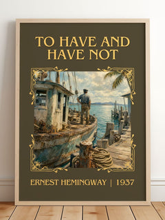 To Have And Have Not Classic Book Art Print by Ernest Hemingway – framed print leaning on a wooden floor