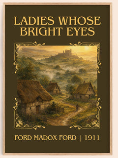 Ladies Whose Bright Eyes Classic Book Art Print by Ford Madox Ford – book poster