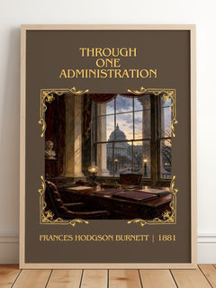 Through One Administration Classic Book Art Print by F. Burnett – framed print leaning on a wooden floor