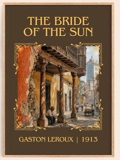 The Bride Of The Sun Classic Book Art Print by Gaston Leroux – book poster