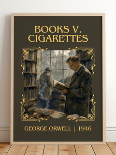 Books V. Cigarettes Classic Book Art Print by George Orwell – framed print leaning on a wooden floor