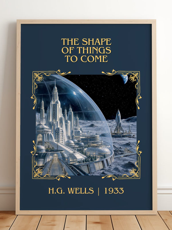 The Shape Of Things To Come Classic Book Art Print by H.G. Wells – framed print leaning on a wooden floor