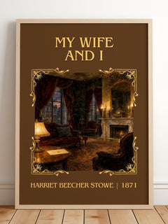 My Wife And I Classic Book Art Print by Harriet Beecher Stowe – framed print leaning on a wooden floor