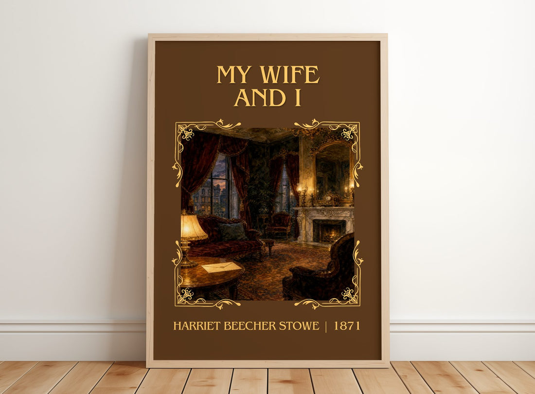 My Wife And I Classic Book Art Print by Harriet Beecher Stowe – framed print leaning on a wooden floor