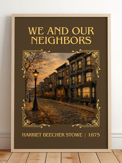 We And Our Neighbors Classic Book Art Print by Harriet Beecher Stowe – framed print leaning on a wooden floor