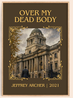 Over My Dead Body Classic Book Art Print by Jeffrey Archer – book poster