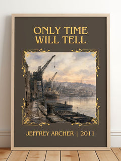 Only Time Will Tell Classic Book Art Print by Jeffrey Archer – framed print leaning on a wooden floor