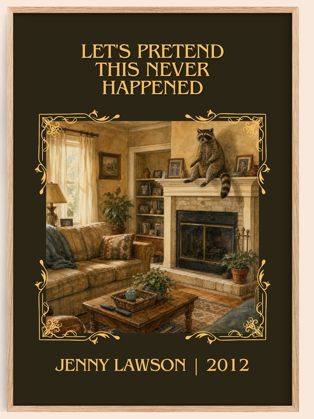 Let's Pretend This Never Happened Classic Book Art Print by J. Lawson – book poster