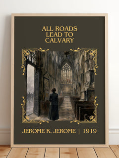 All Roads Lead To Calvary Classic Book Art Print by Jerome K. Jerome – framed print leaning on a wooden floor