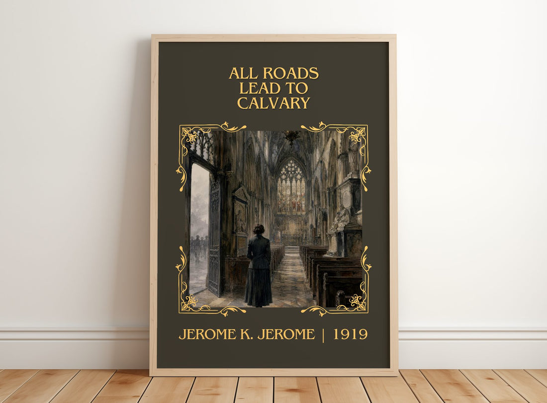 All Roads Lead To Calvary Classic Book Art Print by Jerome K. Jerome – framed print leaning on a wooden floor
