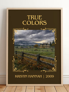 True Colors Classic Book Art Print by Kristin Hannah – framed print leaning on a wooden floor