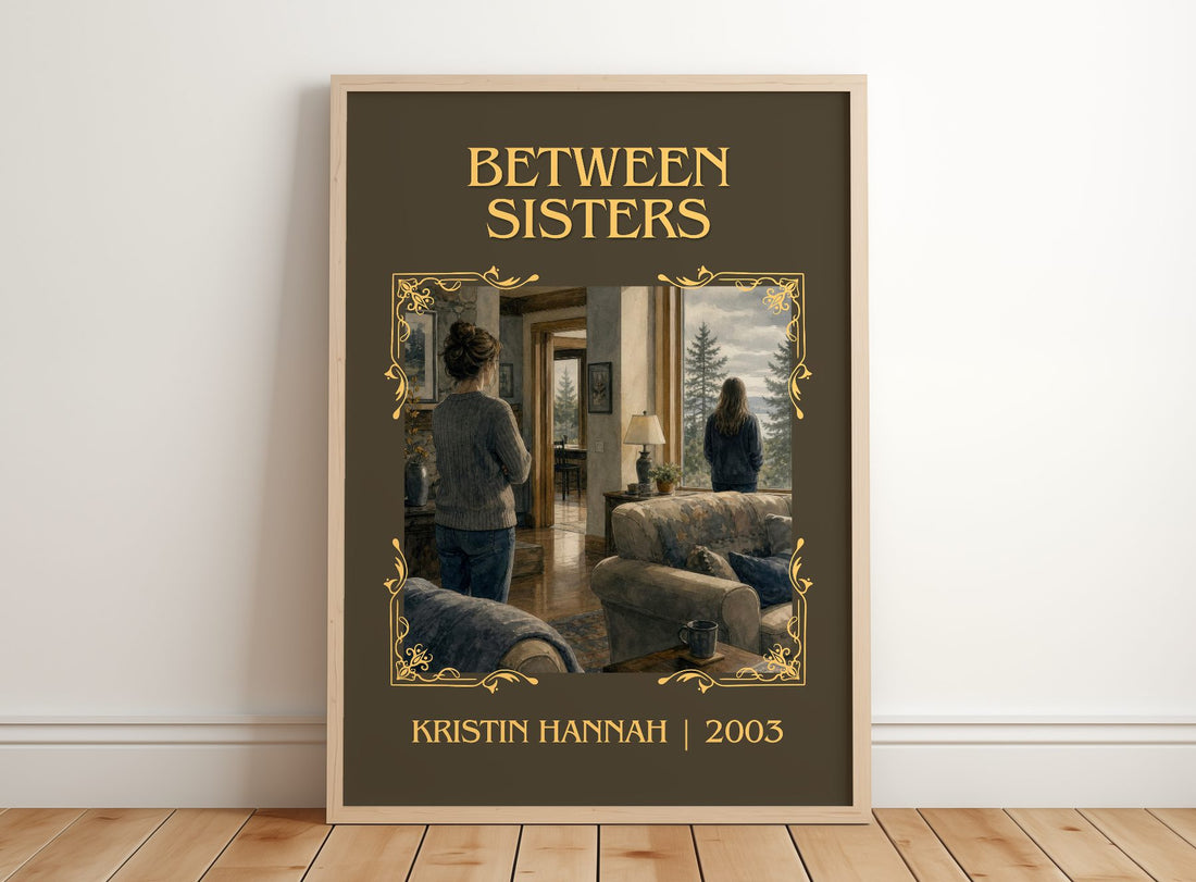 Between Sisters Classic Book Art Print by Kristin Hannah – framed print leaning on a wooden floor
