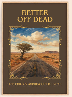 Better Off Dead Classic Book Art Print by Lee Child & Andrew Child – book poster
