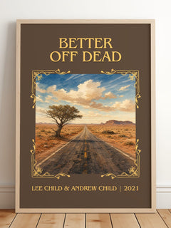 Better Off Dead Classic Book Art Print by Lee Child & Andrew Child – framed print leaning on a wooden floor