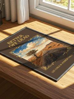 Better Off Dead Classic Book Art Print by Lee Child & Andrew Child – print on a sunlit desk