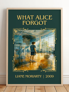 What Alice Forgot Classic Book Art Print by Liane Moriarty – framed print leaning on a wooden floor