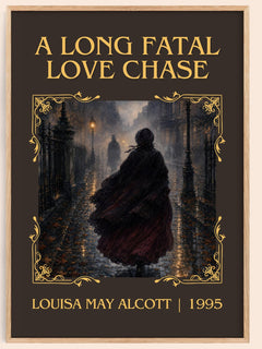 A Long Fatal Love Chase Classic Book Art Print by Louisa May Alcott – book poster