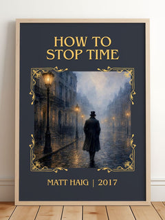 How To Stop Time Classic Book Art Print by Matt Haig – framed print leaning on a wooden floor