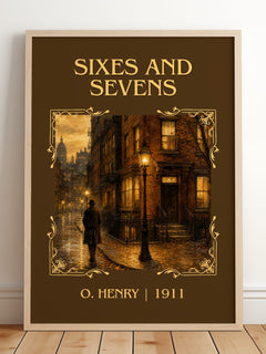Sixes And Sevens Classic Book Art Print by O. Henry – framed print leaning on a wooden floor