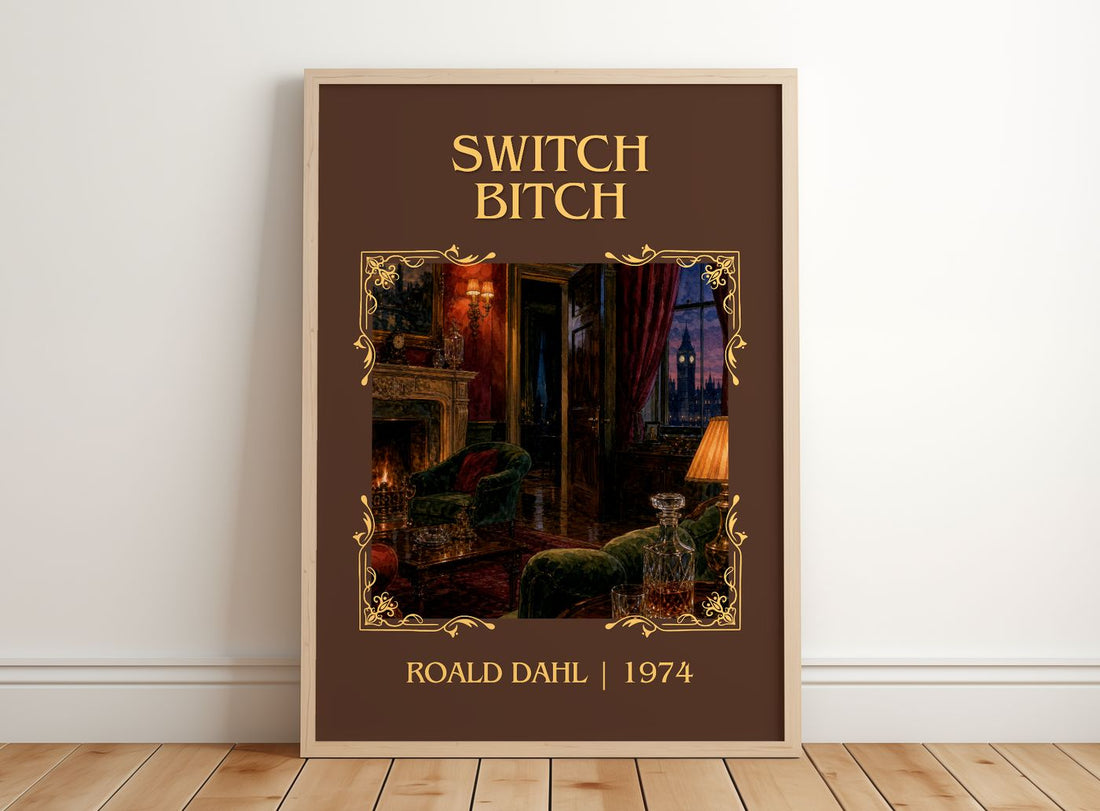 Switch Bitch Classic Book Art Print by Roald Dahl – framed print leaning on a wooden floor