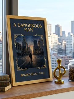 A Dangerous Man Classic Book Art Print by Robert Crais – framed print on a city-view windowsill