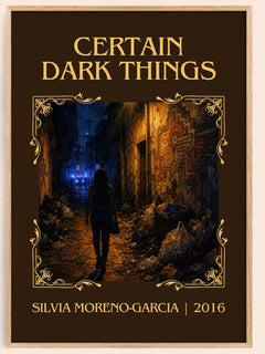 Certain Dark Things Classic Book Art Print by Silvia Moreno-Garcia – book poster