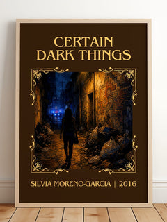 Certain Dark Things Classic Book Art Print by Silvia Moreno-Garcia – framed print leaning on a wooden floor