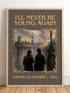 I'll Never Be Young Again Classic Book Art Print by Daphne du Maurier – framed print leaning on a wooden floor