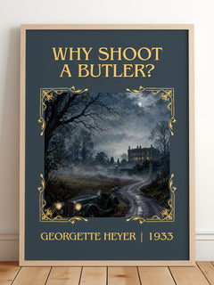 Why Shoot a Butler? Classic Book Art Print by Georgette Heyer – framed print leaning on a wooden floor