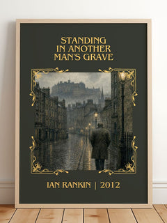 Standing in Another Man's Grave Classic Book Art Print by Ian Rankin – framed print leaning on a wooden floor