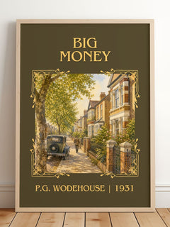Big Money Classic Book Art Print by P.G. Wodehouse – framed print leaning on a wooden floor