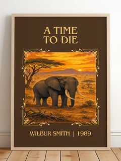 A Time to Die Classic Book Art Print by Wilbur Smith – framed print leaning on a wooden floor