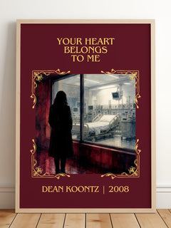 Your Heart Belongs to Me Classic Book Art Print by Dean Koontz – framed print leaning on a wooden floor