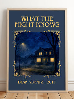 What the Night Knows Classic Book Art Print by Dean Koontz – framed print leaning on a wooden floor