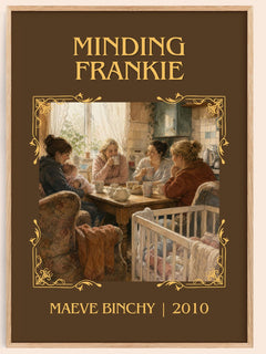 Minding Frankie Classic Book Art Print by Maeve Binchy – book poster