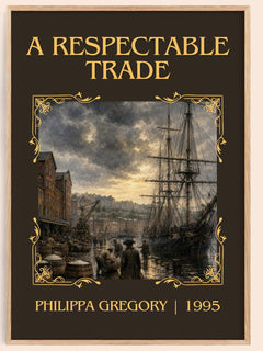 A Respectable Trade Classic Book Art Print by Philippa Gregory – book poster