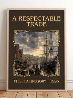 A Respectable Trade Classic Book Art Print by Philippa Gregory – framed print leaning on a wooden floor