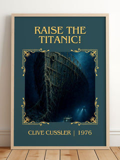 Raise the Titanic! Classic Book Art Print by Clive Cussler – framed print leaning on a wooden floor