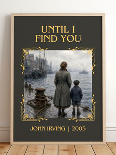 Until I Find You Classic Book Art Print by John Irving – framed print leaning on a wooden floor