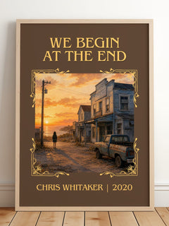 We Begin at the End Classic Book Art Print by Chris Whitaker – framed print leaning on a wooden floor